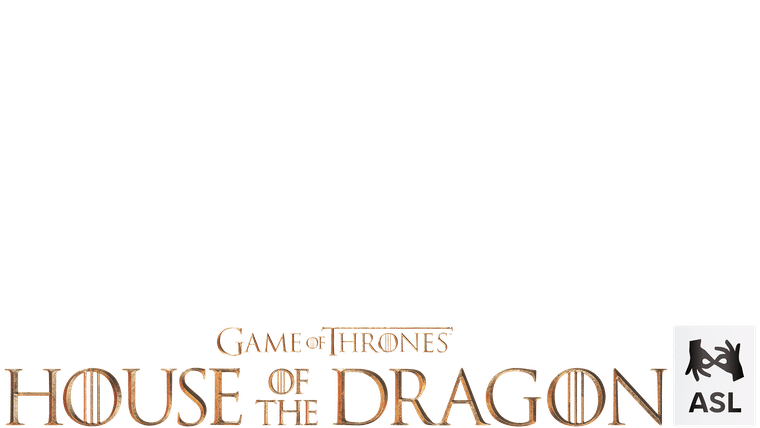 House of the Dragon (avec ASL)