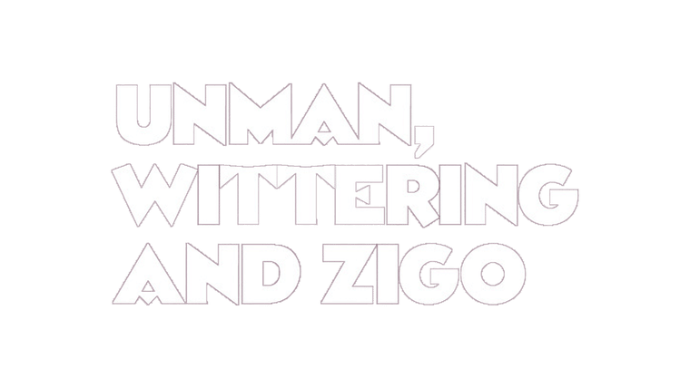 Unman, Wittering and Zigo