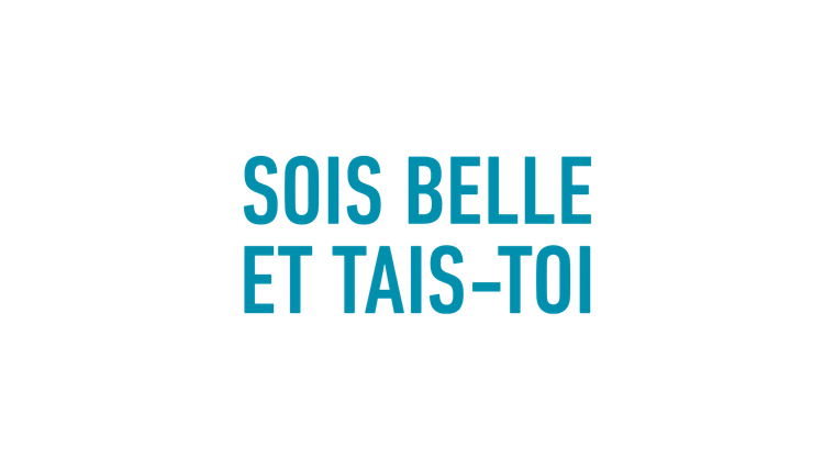 Sois belle et tais-toi
