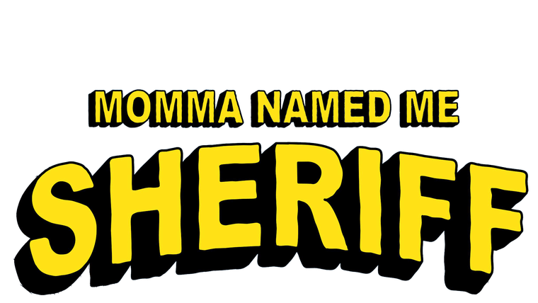 Momma Named Me Sheriff