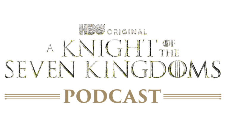 A Knight of the Seven Kingdoms Podcast