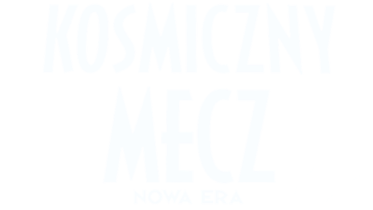 Kosmiczny mecz: Nowa era