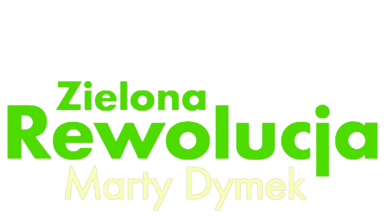 Zielona rewolucja Marty Dymek