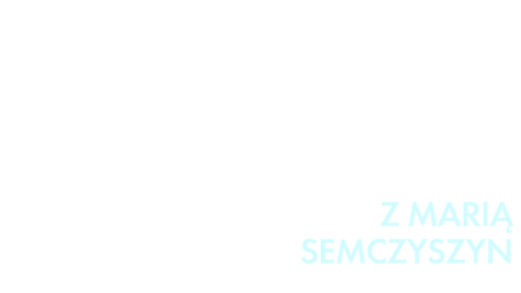 Wakacyjne domy z Marią Semczyszyn