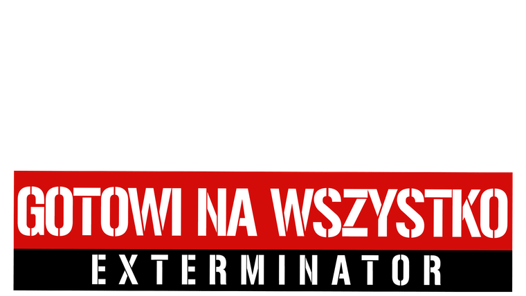 Gotowi na wszystko. Exterminator