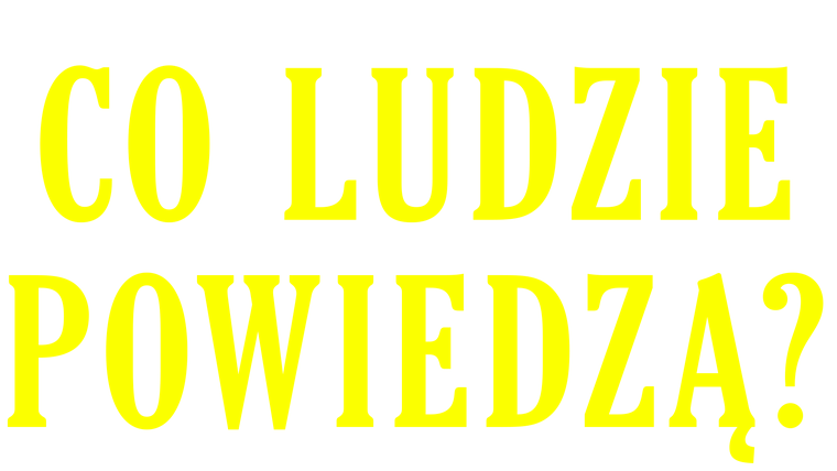 Co ludzie powiedzą?