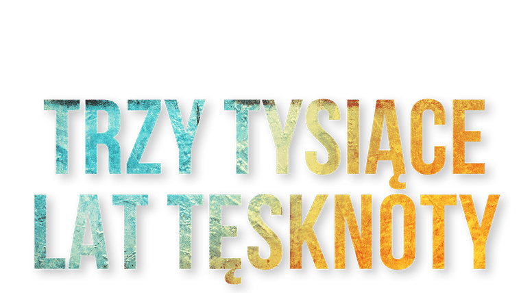Trzy tysiące lat tęsknoty