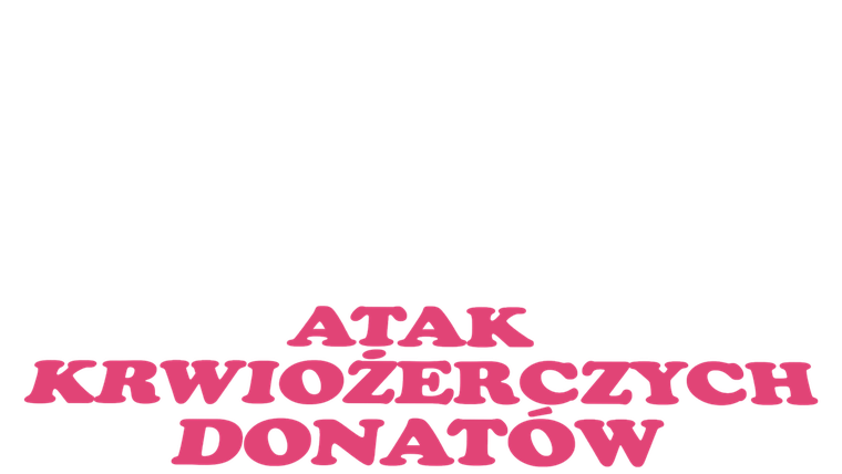 Atak krwiożerczych donatów