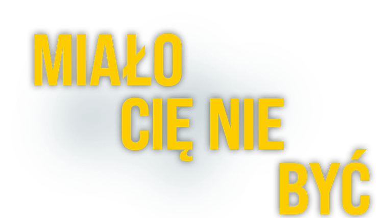 Miało Cię nie być