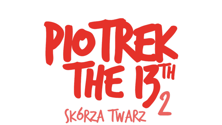 Piotrek trzynastego 2: Skórza Twarz