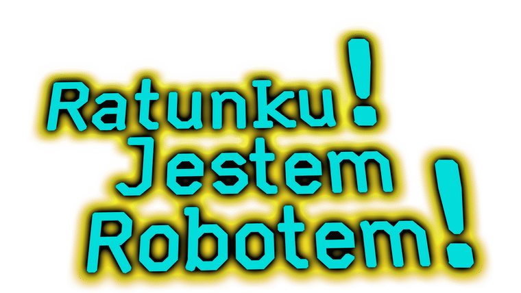 Ratunku! Jestem robotem!