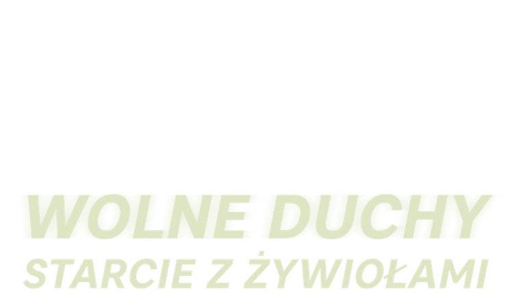 Wolne duchy. Starcie z żywiołami