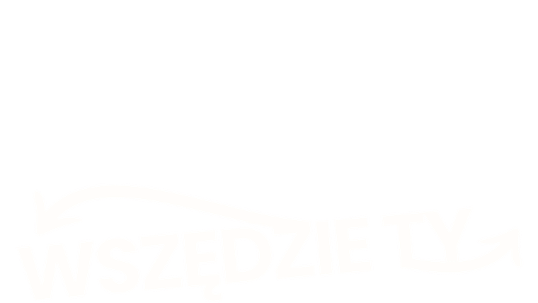Wszędzie Ty