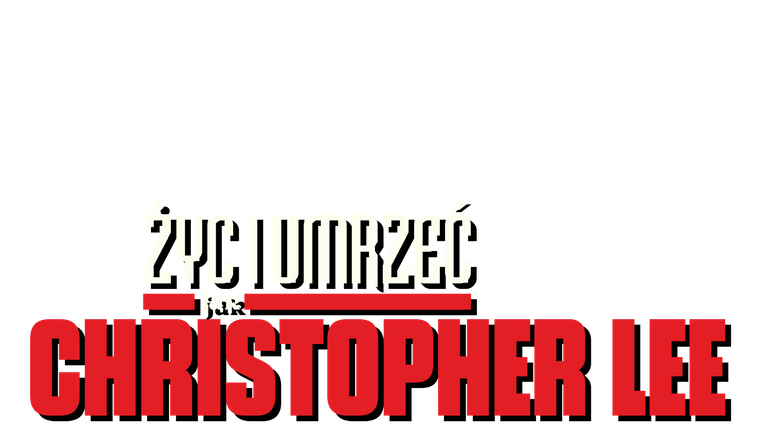 Żyć i umrzeć jak Christopher Lee