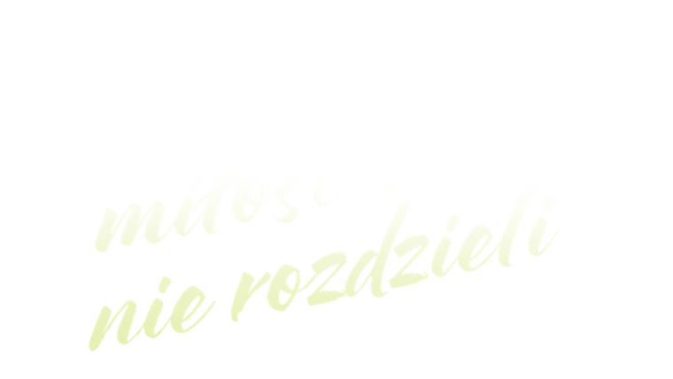 Dopóki miłość nas nie rozdzieli
