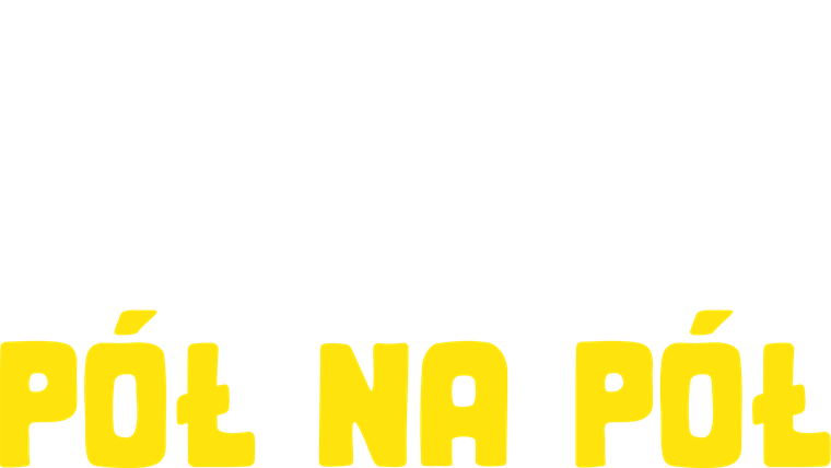 Wszystko pół na pół
