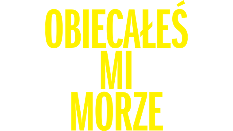 Obiecałeś mi morze
