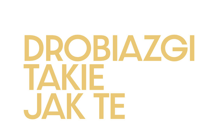 Drobiazgi takie jak te