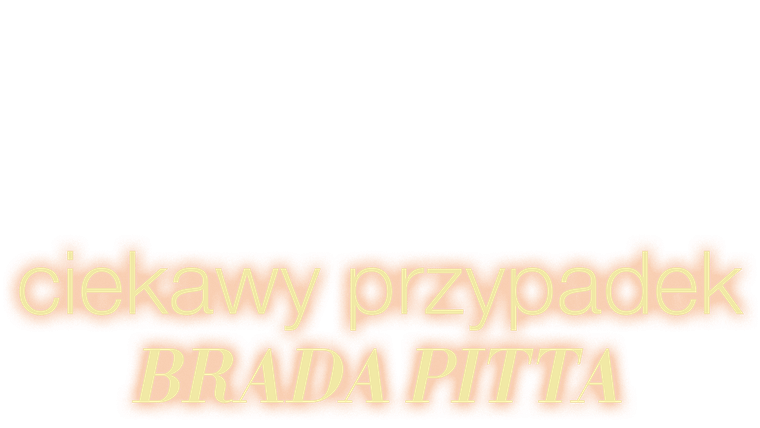 Ciekawy przypadek Brada Pitta