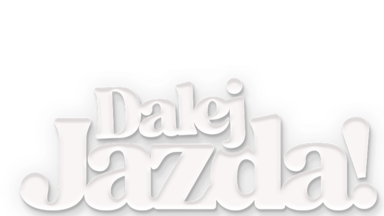 Dalej jazda!