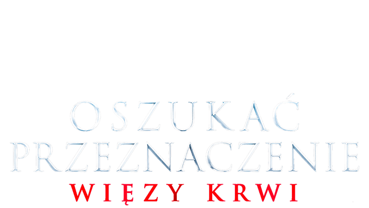 Oszukać przeznaczenie: Więzy krwi