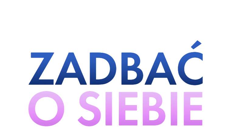 Zadbaj o siebie
