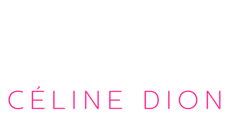 Céline Dion. Tak rodzi się gwiazda