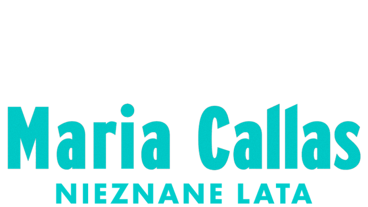 Maria Callas. Nieznane lata