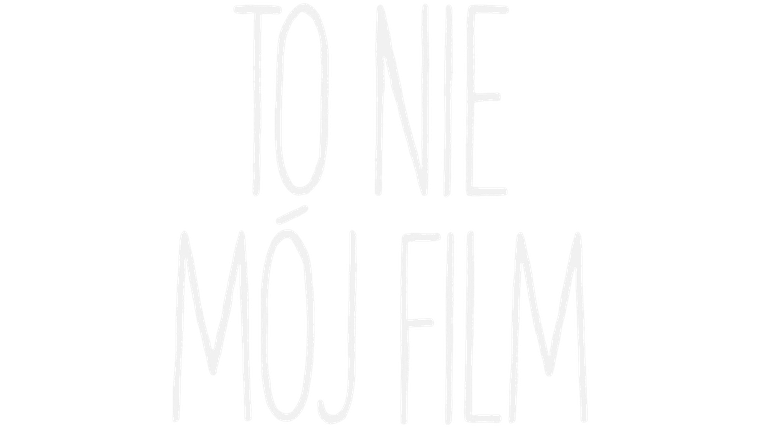 To nie mój film