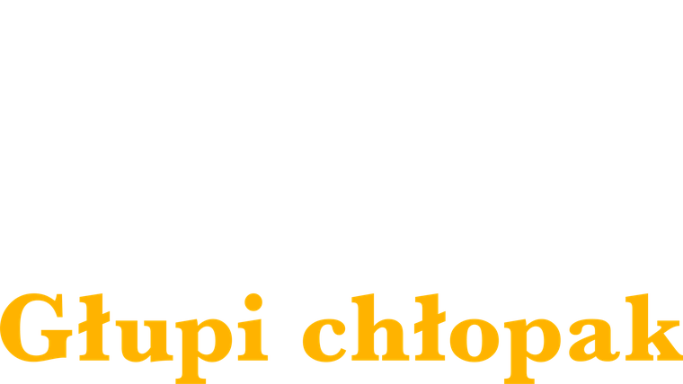 Głupi chłopak