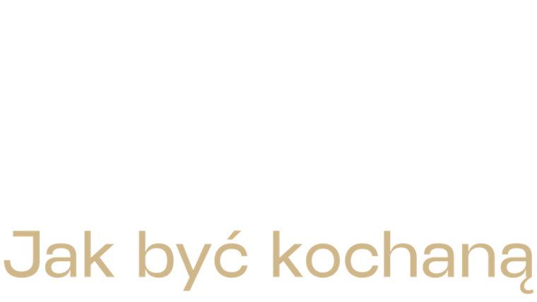 Jak być kochaną
