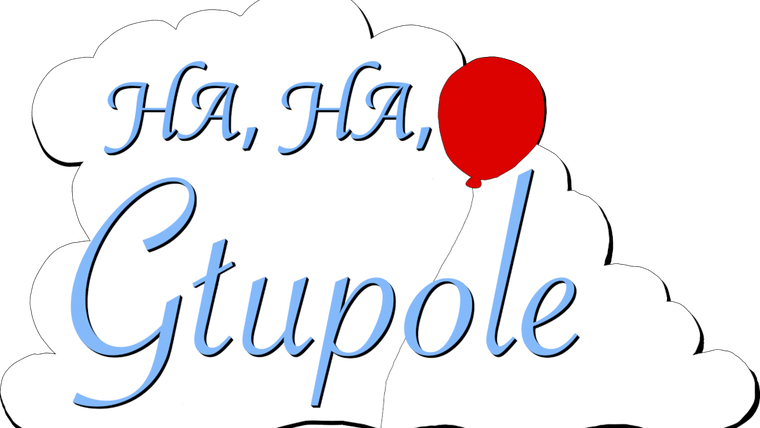 Ha, ha, głupole