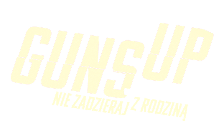 Guns Up. Nie zadzieraj z rodziną