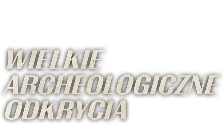Wielkie archeologiczne odkrycia