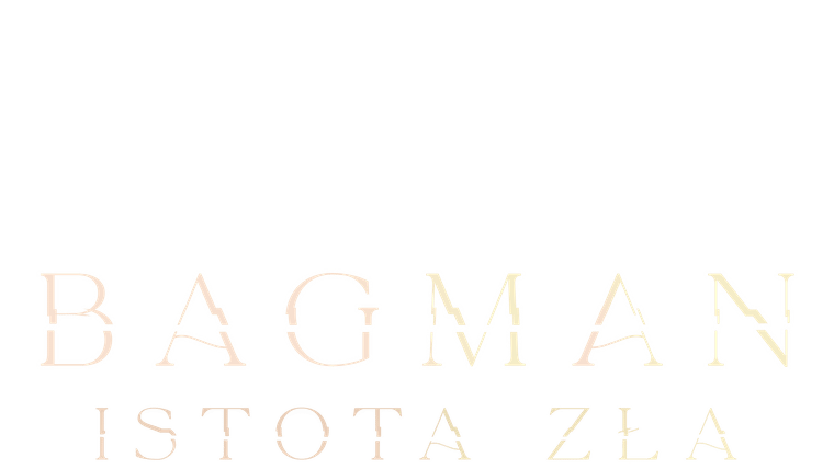 Bagman. Istota zła