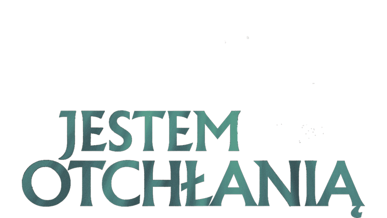 Jestem otchłanią
