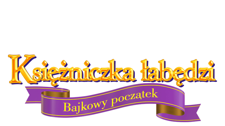 Księżniczka łabędzi. Bajkowy początek