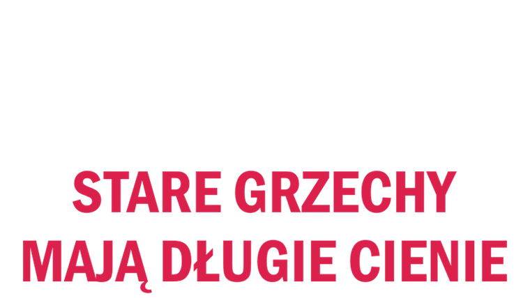Stare grzechy mają długie cienie