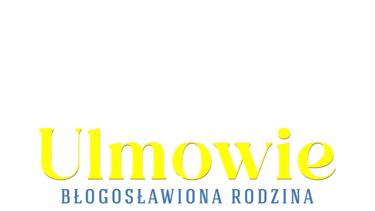 Ulmowie. Błogosławiona rodzina