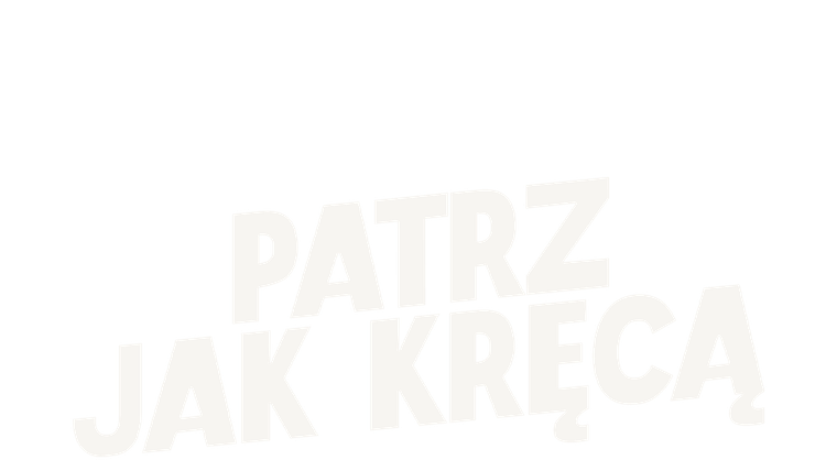 Patrz, jak kręcą