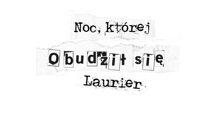Noc, której obudził się Laurier