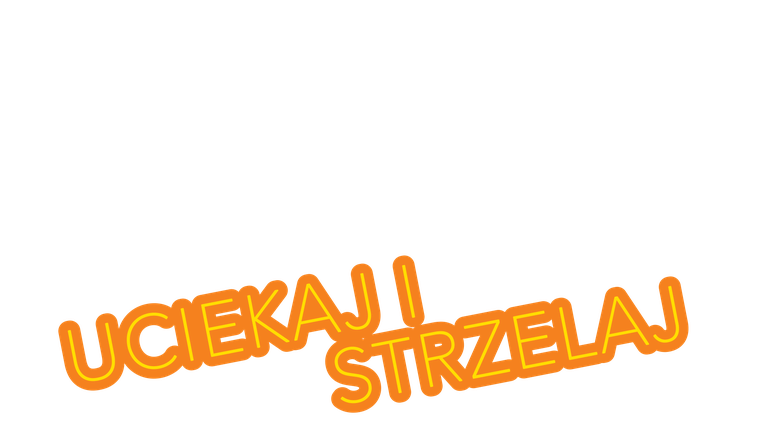 Uciekaj i strzelaj