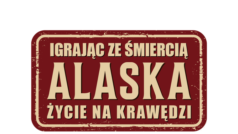 Igrając ze śmiercią. Alaska - życie na krawędzi