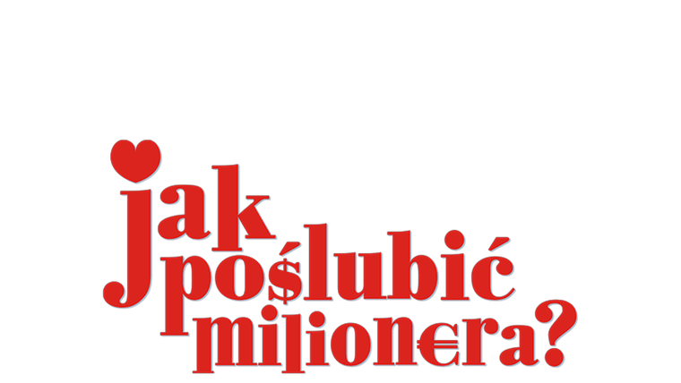Jak poślubić milionera?