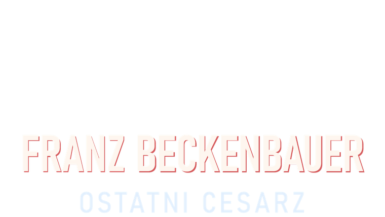 Franz Beckenbauer. Ostatni Cesarz