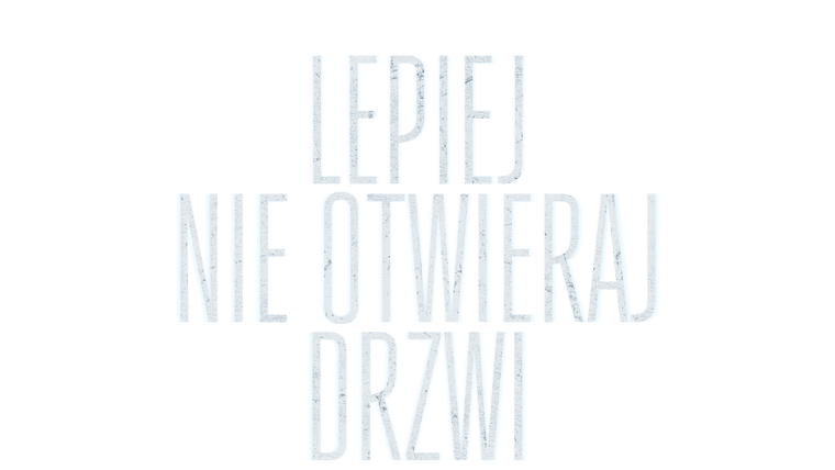 Lepiej nie otwieraj drzwi