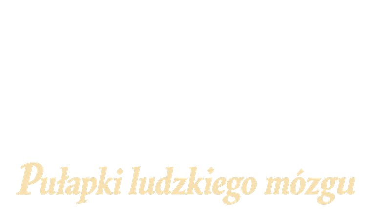 Pułapki ludzkiego mózgu