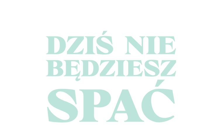 Dziś nie będziesz spać
