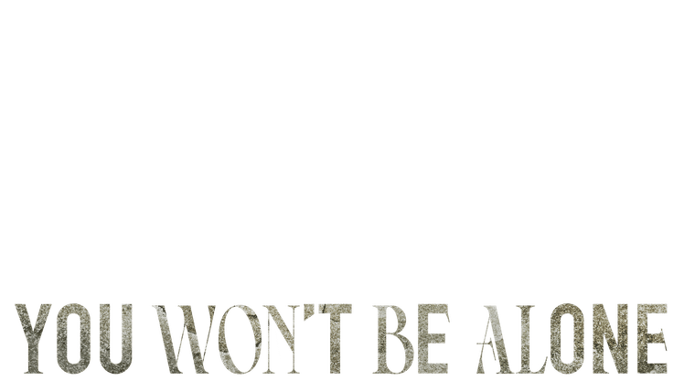 You Won't Be Alone