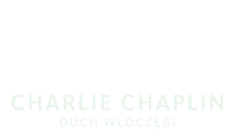 Charlie Chaplin: duch włóczęgi